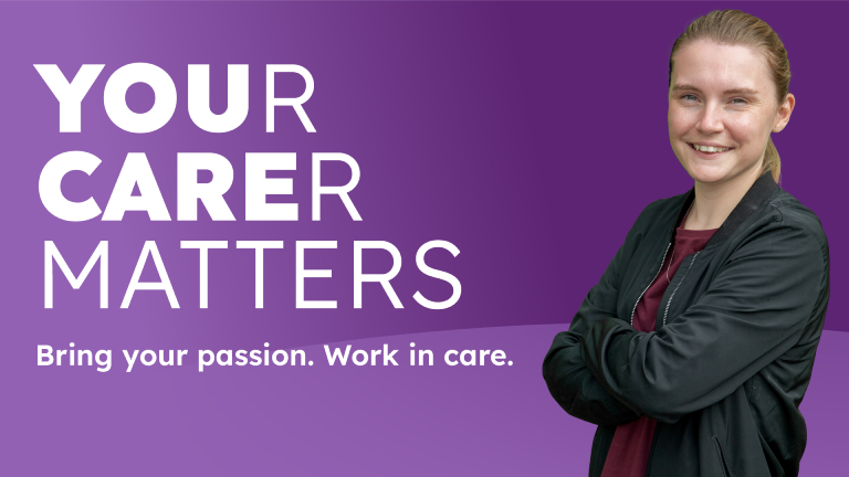 Graphic with a purple background, a young women smiling directly at the camera. White text reads "Your Carer Matters. Bring your passion. Work in care."